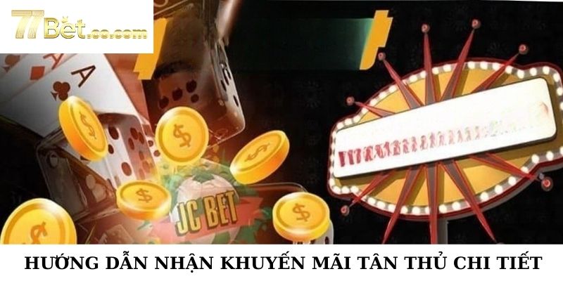 Hướng dẫn cách nhận khuyến mãi thành viên mới 77Bet